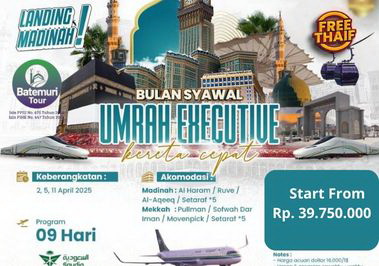 Paket Umrah Syawal Mahabbah  Executive, Kereta Cepat , Umrah 1446H / 2025M, Khazzanah -Btt,  09  hari , Keberangkatan 02, 05, 11 April 2025